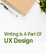 Writing is a part of UX design
