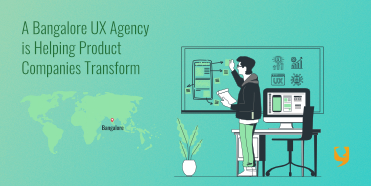 A Banglore UX Agency is Helping Product Companies Transform