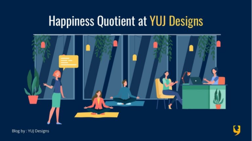 Happiness Quotient at YUJ Designs