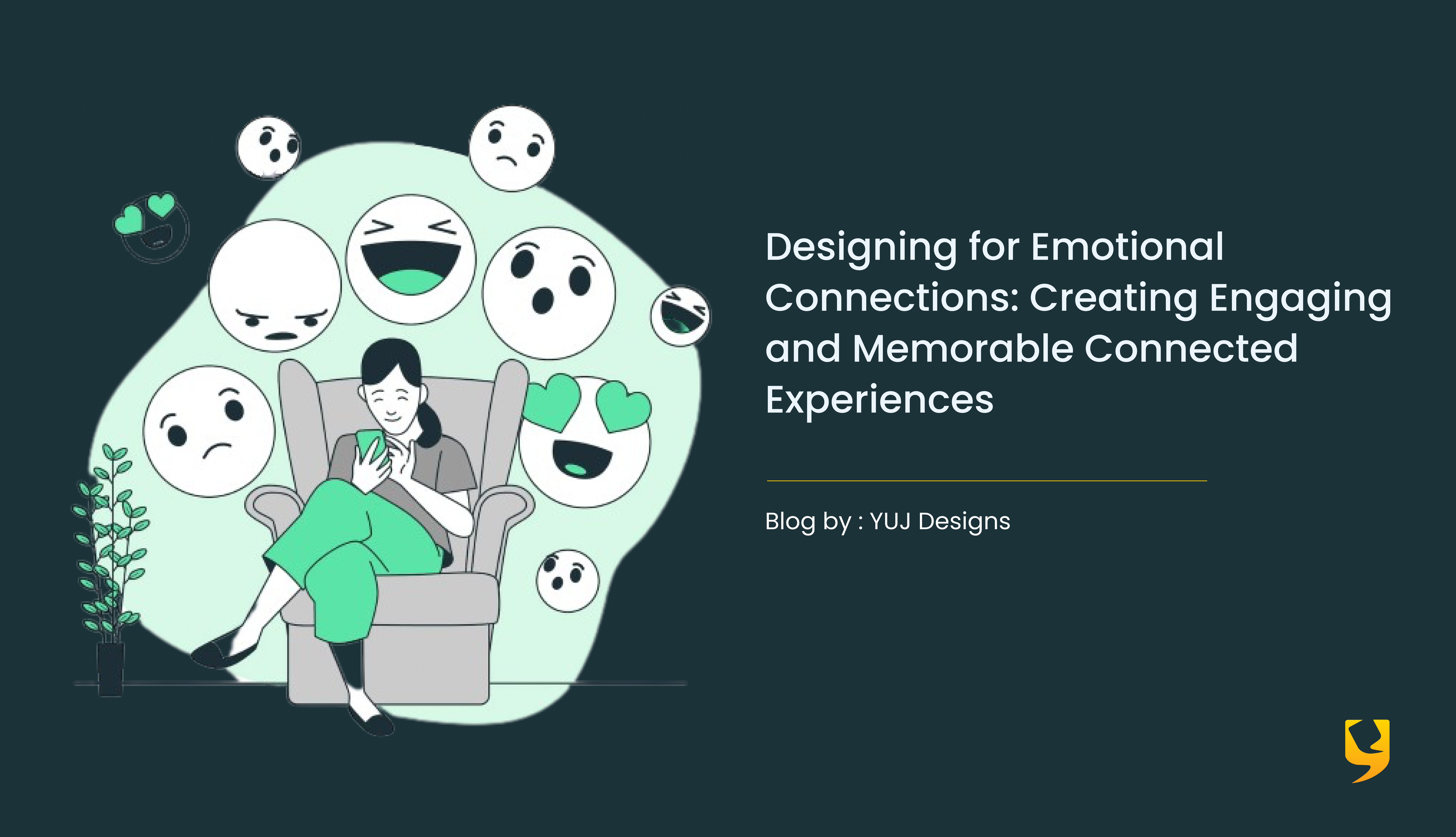 Designing for Emotional Connections Creating Engaging and Memorable