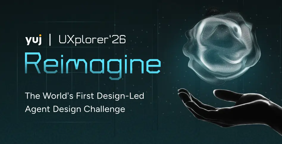 UXplorer 2026 agentic design challenge hosted by Yuj Designs